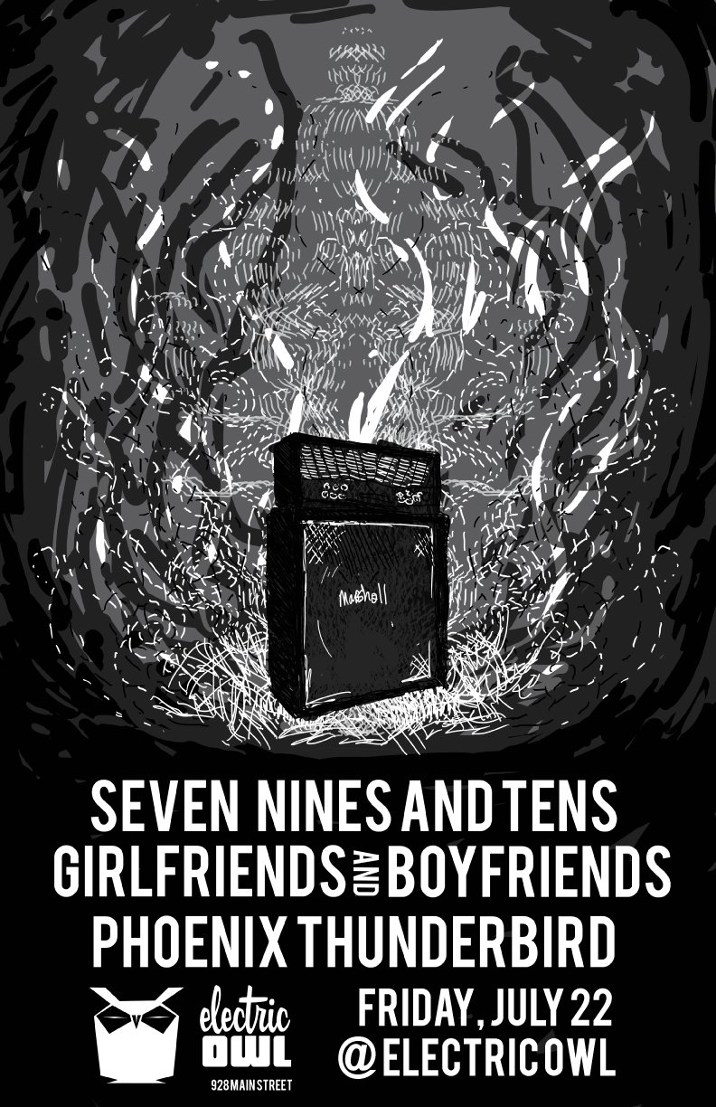 Seven Nines and Tens, Girlfriends and Boyfriends, Phoenix Thunderbird @ Electric Owl Jul 22 2011 - May 15th @ Electric Owl