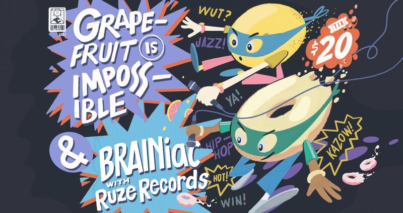Grapefruit Is Impossible & Brainiac with Ruze Records - Jun 11th @ Victoria Event Centre