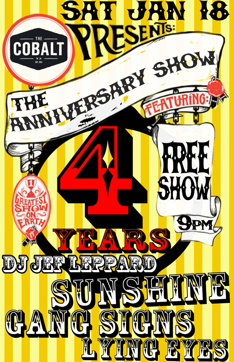 The Cobalt's 4 Year Anniversary: Sunshine, Gang Signs, Lying Eyes, Dj Jef Leppard @ The Cobalt Jan 18 2014 - Jul 8th @ The Cobalt