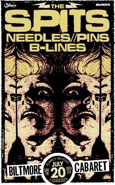The Spits, Needles//Pins, B-Lines @ The Biltmore Cabaret Jul 20 2012 - May 16th @ The Biltmore Cabaret