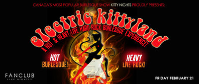 ELECTRIC KITTYLAND PRESENTS: HOT & HEAVY @ Vancouver FanClub Feb 21 2014 - Jun 23rd @ Vancouver FanClub
