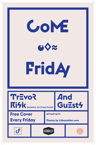 Come Friday: Trevor Risk, Guests @ The Cobalt Dec 26 2014 - Jun 30th @ The Cobalt