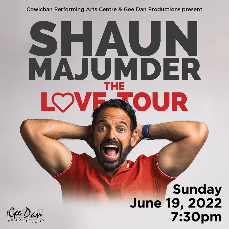 Shaun Majumder: The Love Tour: Shaun Majumder @ Cowichan Performing Arts Centre Jun 19 2022 - May 6th @ Cowichan Performing Arts Centre