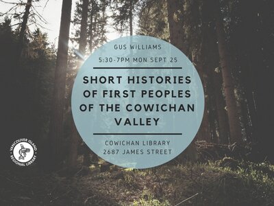 Short Histories of First Peoples of the Cowichan Valley @ Vancouver Island Regional Library (Cowichan Branch) Sep 25 2017 - Jun 3rd @ Vancouver Island Regional Library (Cowichan Branch)
