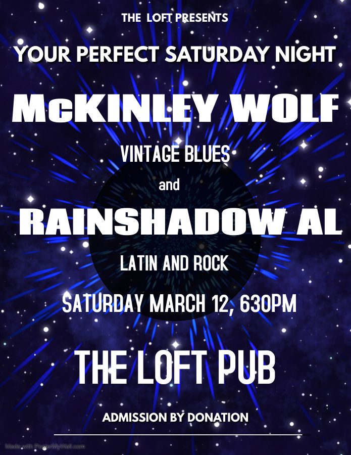Mckinley Wolf and Rainshadow Al: McKinley Wolf, Rainshadow Al @ The Loft (Victoria) Mar 12 2022 - May 6th @ The Loft (Victoria)