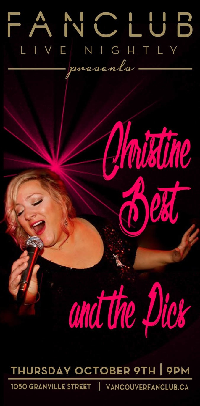 Christine Best and the Pics @ Vancouver FanClub Oct 9 2014 - Jun 11th @ Vancouver FanClub