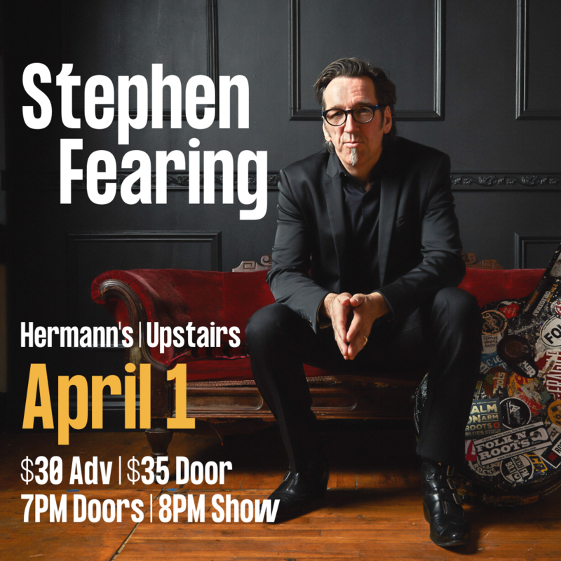 Stephen Fearing @ Hermann's Upstairs Apr 1 2022 - Jun 9th @ Hermann's Upstairs