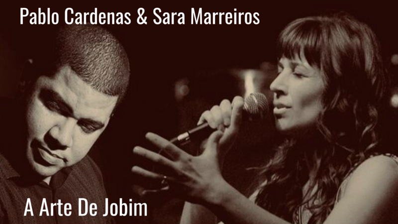 Pablo Cardenas & Sara Marreiros Present &ldquo;A Arte de Jobim&rdquo; - May 6th @ Hermann's Jazz Club