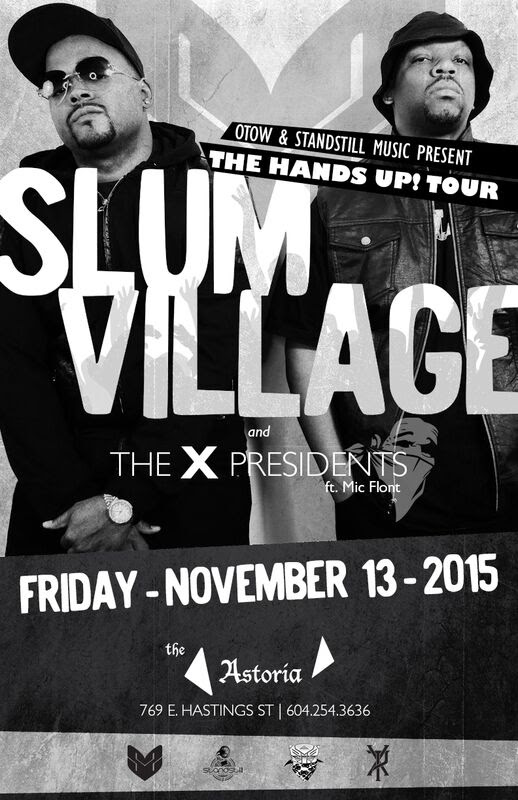 SLUM VILLAGE, X Presidents (ft. MIC FLONT) @ The Astoria Nov 13 2015 - Jun 12th @ The Astoria