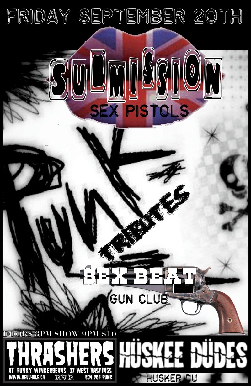 PUNK TRIBUTES~~: Submission (SEX PISTOLS TRIBUTE), SEX BEAT   (GUN CLUB TRIBUTE), Banana Mama Silver Pants @ Funky Winker Beans Sep 20 2013 - May 8th @ Funky Winker Beans