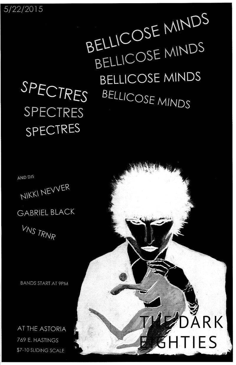 THE DARK EIGHTIES w/: Bellicose Minds, spectres, DJ Gabriel Black, DJ Nikki Nevver  , DJ Vns Trnr @ The Astoria  May 22 2015 - Jun 21st @ The Astoria 