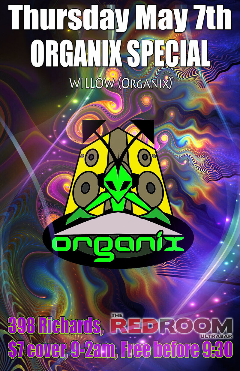 Organix special w/: Willow (Organix), Chris Organix  (Phantasm Records), ANGEL  (Organix) @ The Red Room May 7 2015 - Jun 20th @ The Red Room