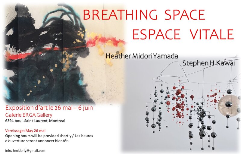 ' Breathing Space'/ Espace Vital - May 7th @ Erga Gallery, 6394 St- Laurent, Mtl