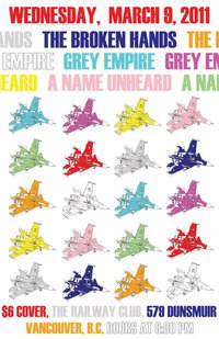 Late show:: The Broken Hands, Grey Empire, A Name Unheard @ Railway Club Mar 9 2011 - May 1st @ Railway Club