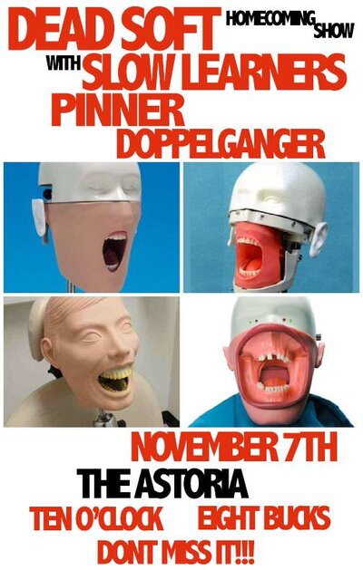 DEAD SOFT TOUR HOMECOMING: Dead Soft, Slow Learners, Pinner, Doppelganger @ The Astoria  Nov 7 2015 - Jun 12th @ The Astoria 