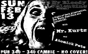 My Bloody Valentine: Mr. Kurtz, DJ Atomick Pete @ Pub 340 Feb 13 2005 - Jun 3rd @ Pub 340