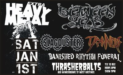FRESH METAL!: BETWEEN SEAS, Slagduster, Tyrannicide, BANISHED RHYTHM FUNERAL @ Funky Winker Beans Jan 1 2011 - May 8th @ Funky Winker Beans