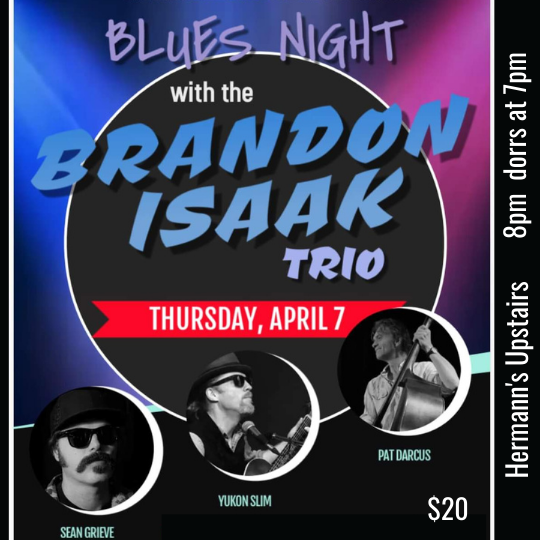 Brandon Isaak Trio @ Hermann's Upstairs Apr 7 2022 - Jun 7th @ Hermann's Upstairs