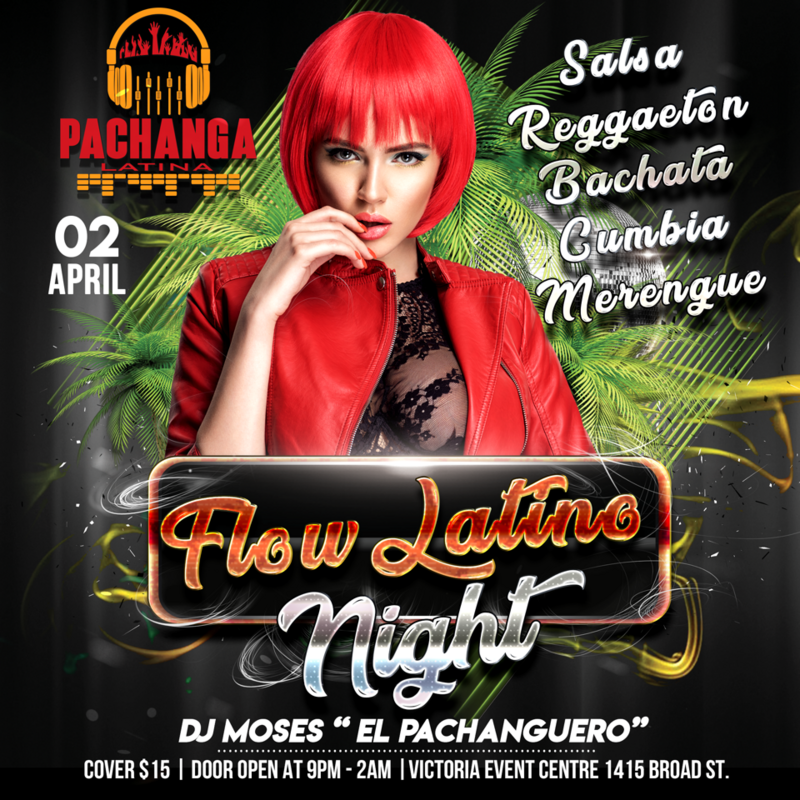 Pachanga Latina Presents: Flow Latino Night - Jun 4th @ Victoria Event Centre