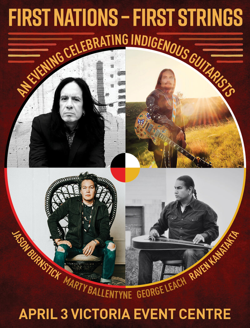 First Nations &ndash; First Strings | An evening celebrating Indigenous Guitarists: Jason Burnstick, George Leach, Raven Kanatakta, MARTY BALLENTYNE @ Victoria Event Centre Apr 3 2022 - May 16th @ Victoria Event Centre