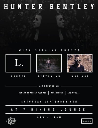 Hunter Bentley and Guest!: Hunter Bentley, Louser, Bizzymind, MALIKAI, Kelsey Plummer, Mysturkush, And More! @ Seven Dining Lounge Sep 6 2014 - Jun 15th @ Seven Dining Lounge