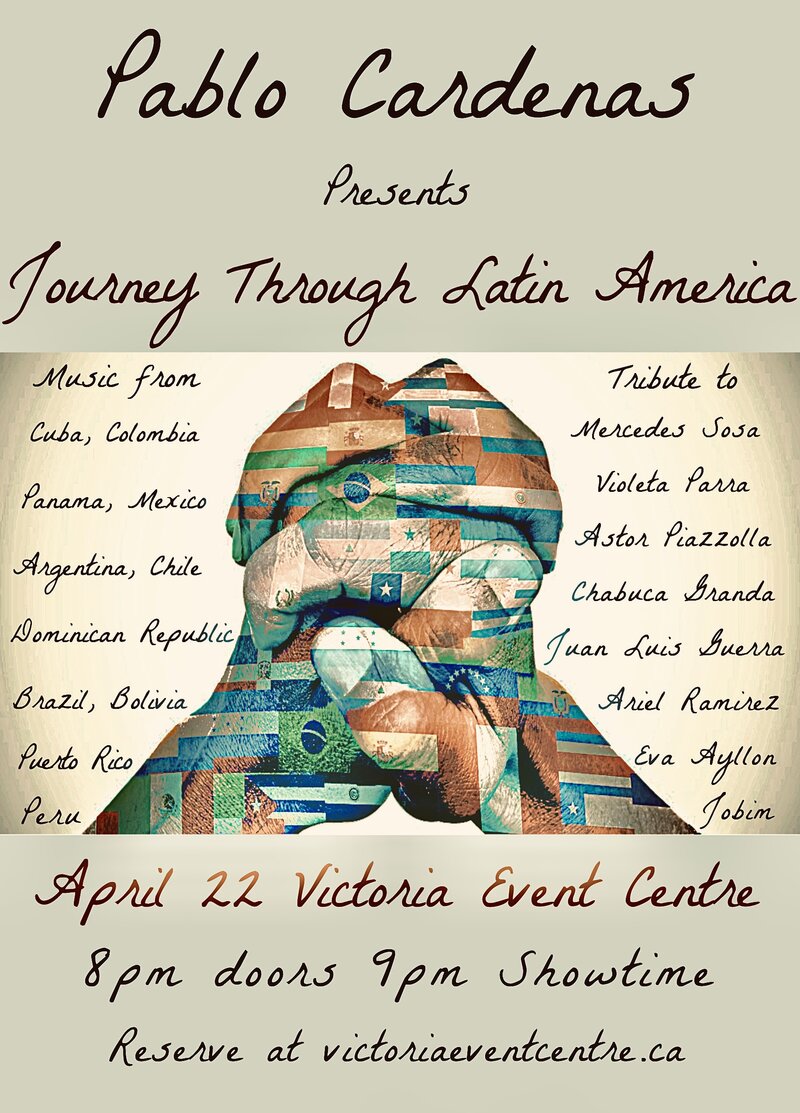 Pablo Cardenas Present "Journey Through Latin America" - May 6th @ Victoria Event Centre