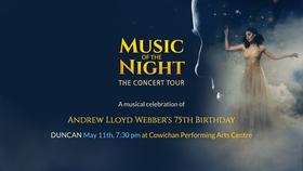 Music of the Night:  The Concert Tour @ Cowichan Performing Arts Centre May 11 2022 - Jun 25th @ Cowichan Performing Arts Centre