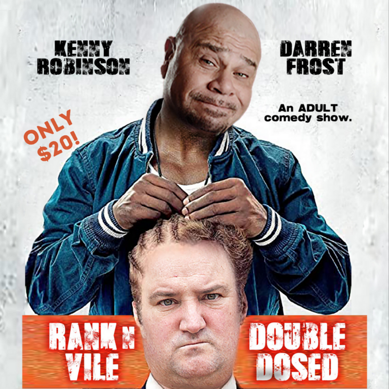 Rank 'n' Vile Double Dosed: Kenny Robinson & Darren Frost - Jun 4th @ Hermann's Upstairs