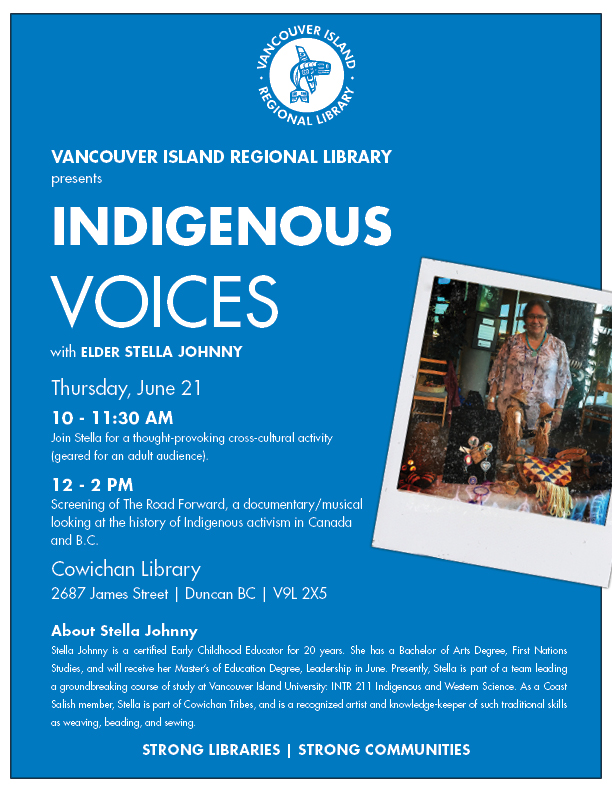 Indigenous Voices with elder Stella Johnny @ Vancouver Island Regional Library (Cowichan Branch) Jun 21 2018 - Jun 4th @ Vancouver Island Regional Library (Cowichan Branch)