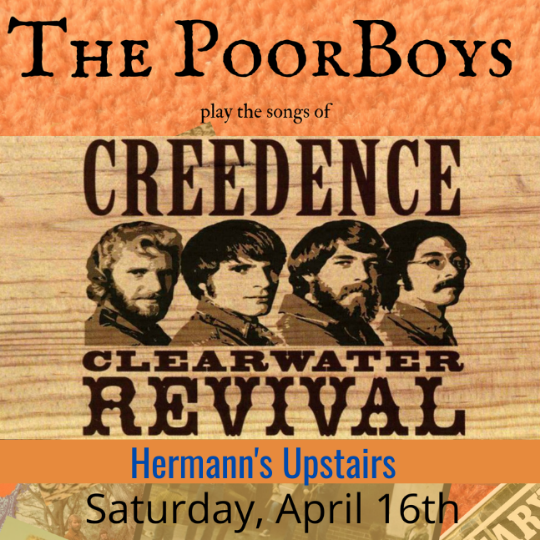 The PoorBoys play the songs of CCR @ Hermann's Upstairs Apr 16 2022 - Jun 11th @ Hermann's Upstairs