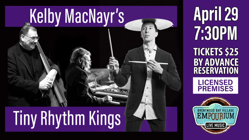 Kelby MacNayr's Tiny Rhythm Kings @ Brentwood Bay Village Empourium - Apr 29, 2022