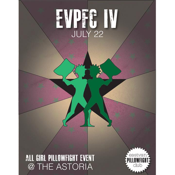 IV EastVan PillowFight Club Fight Night!: EastVan PillowFight Club, DJ Darryl, Caracas @ The Astoria  Jul 22 2012 - May 23rd @ The Astoria 