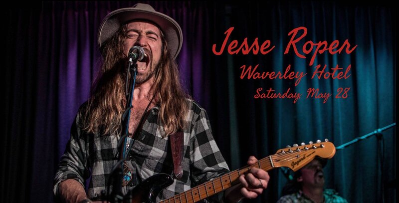 Jesse Roper @ The Waverley Hotel May 28 2022 - May 6th @ The Waverley Hotel