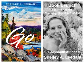 Book Launch: Go (Poetry): Shelley A. Leedahl @ Fox and Hounds May 19 2022 - Jun 25th @ Fox and Hounds