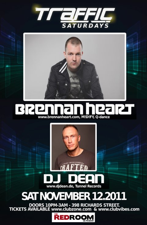 TRAFFIC SATURDAYS SPECIAL EDITION @ Red Room with BRENNAN HEART and DJ DEAN @ The Red Room Nov 12 2011 - Jun 15th @ The Red Room