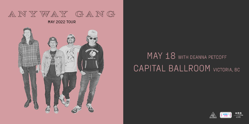 Anyway Gang @ Capital Ballroom May 19 2022 - Jun 4th @ Capital Ballroom