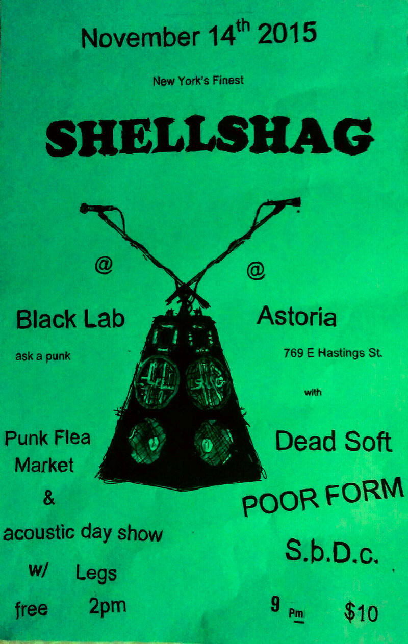 SHELLSHAG   (NYC), Dead Soft, SBDC, Poor Form @ The Astoria  Nov 14 2015 - Jun 15th @ The Astoria 