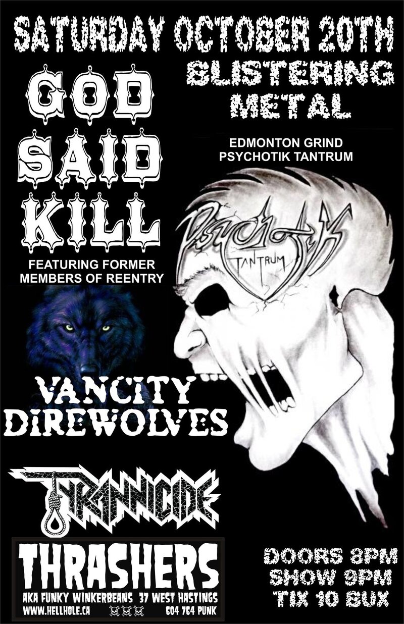 God Said Kill, PSYCHOTIK TANTRUM, VANCITY DIREWOLVES, Tyrannicide @ Funky Winker Beans Oct 20 2012 - May 9th @ Funky Winker Beans