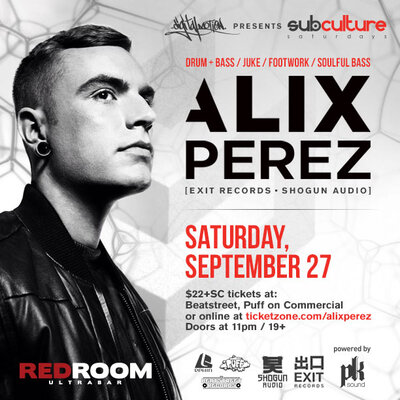 SUBculture Feat: ALIX PEREZ (Exit Records / Shogun Audio) @ The Red Room Sep 27 2014 - Jun 14th @ The Red Room