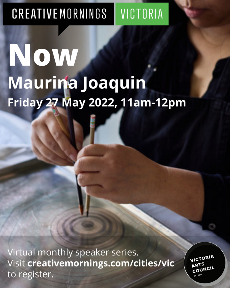 CreativeMornings/Victoria: "NOW" with Maurina Joaquin - May 6th @ Online