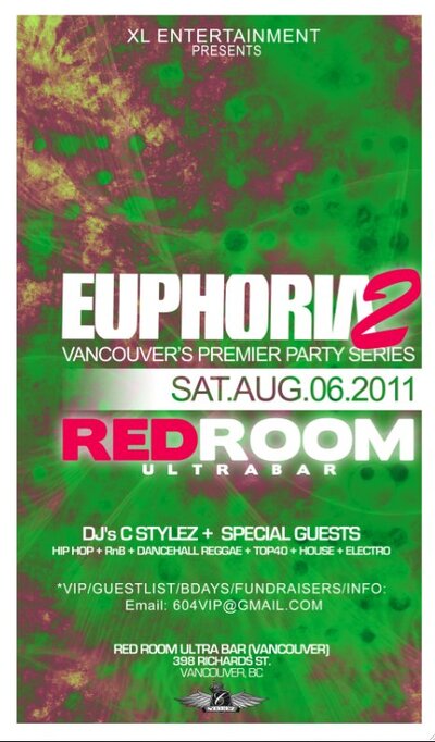 EUPHORIA 2: EUPHORIA 2: Vancouvers Premier Party Series - The Party Continue, DJ C-STYLEZ, Guests TBA @ The Red Room Aug 6 2011 - Jun 20th @ The Red Room