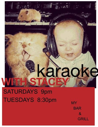 KARAOKE with: Stacey! @ My Bar and Grill Dec 14 2013 - Jun 5th @ My Bar and Grill