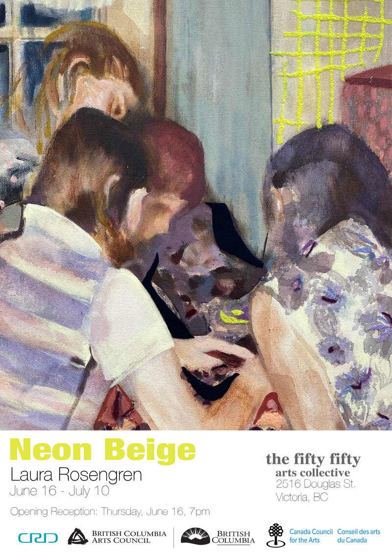 Neon Beige: Laura Rosengren @ the fifty fifty arts collective Jun 16 2022 - Jun 5th @ the fifty fifty arts collective
