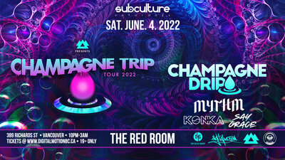 Champagne Trip Tour Feat. Champagne Drip at SUBculture Saturdays (sold out) @ The Red Room Jun 4 2022 - Jun 13th @ The Red Room