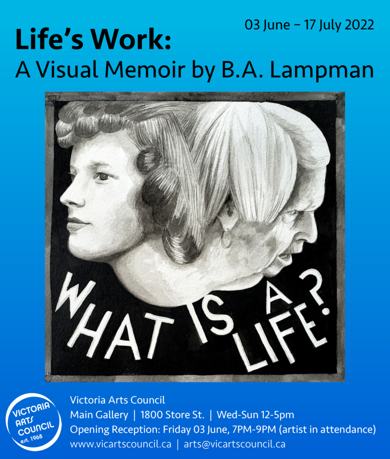 Life&rsquo;s Work: a Visual Memoir by B.A. Lampman - Jun 8th @ Victoria Arts Council
