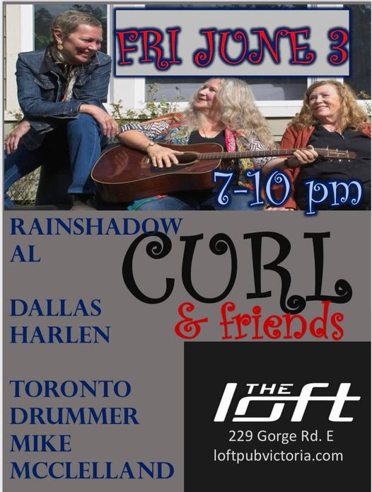 Curl and Friends at the Loft - May 6th @ The Loft (Victoria)