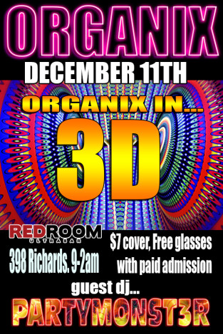 ORGANIX one off in 3D Valhalla Reunion Party @ The Red Room Dec 11 2014 - Jun 16th @ The Red Room