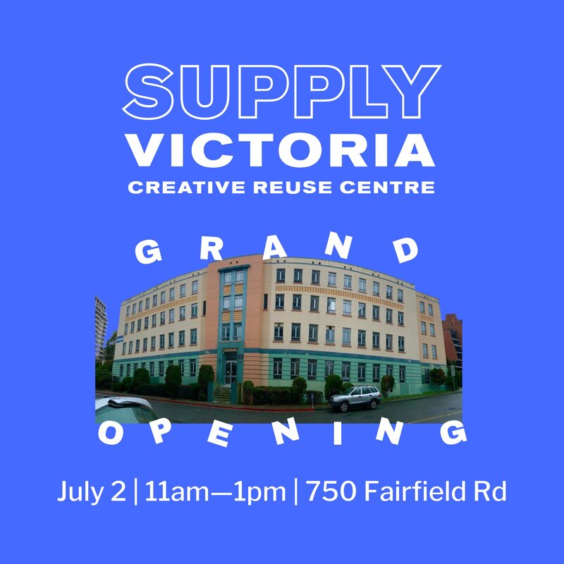 SUPPLY Victoria Creative Reuse Centre Grand Opening - May 6th @ SUPPLY Victoria