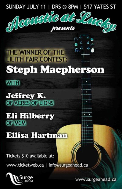 Winner of this years Lilith Fair Contest Headlines Acoustic at Lucky: Steph Macpherson, Jeffrey K., Eli Hilberry, Ellisa Hartman @ Lucky Bar Jul 11 2010 - Jun 10th @ Lucky Bar