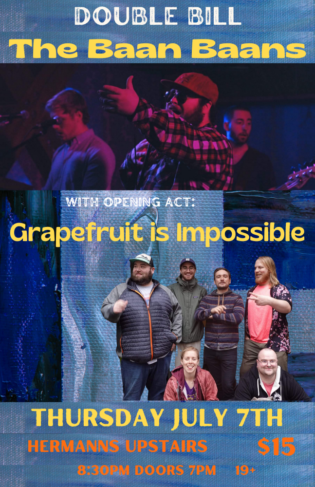 Double Bill: The Baan Baans w/ Grapefruit is Impossible - Jul 25th @ Hermann's Upstairs